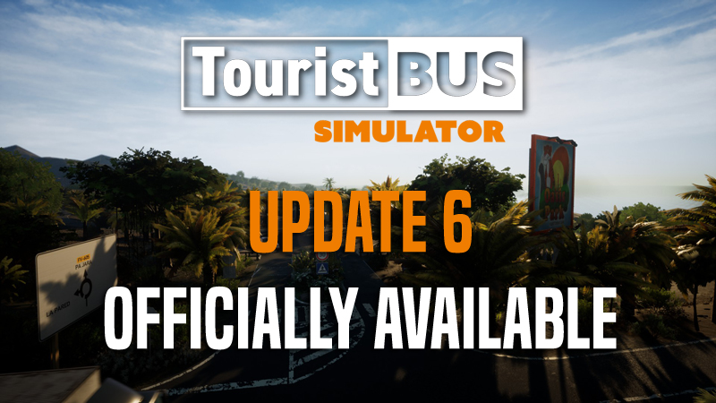 Tourist Bus Simulator: Update 6 officially available
